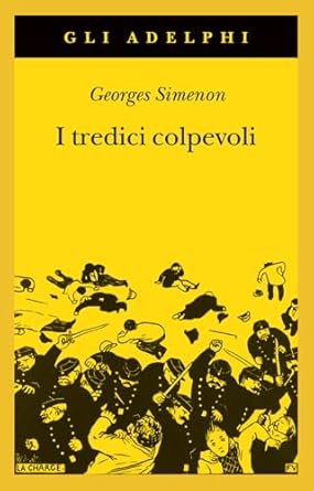 I tredici colpevoli     un  giallo di  Simenon…. prima di Maigret
